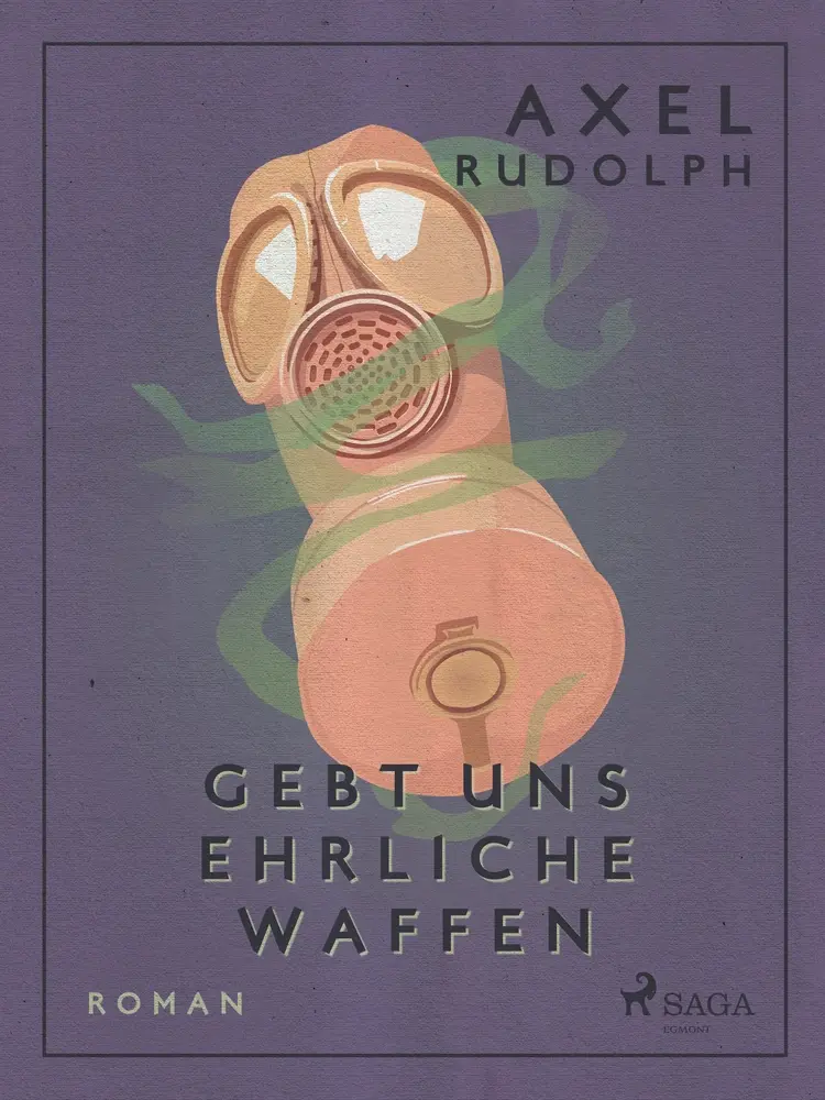 Gebt uns ehrliche Waffen af Axel Rudolph