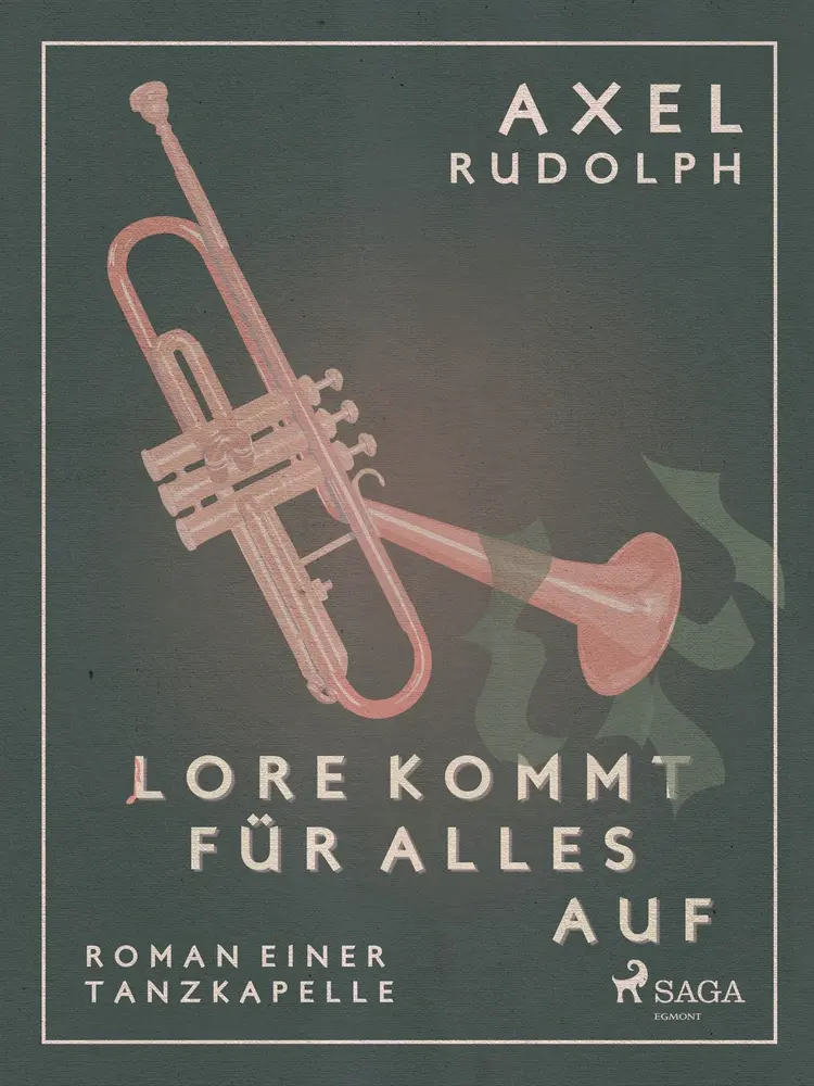 Lore kommt für alles auf- Roman einer Tanzkapelle af Axel Rudolph