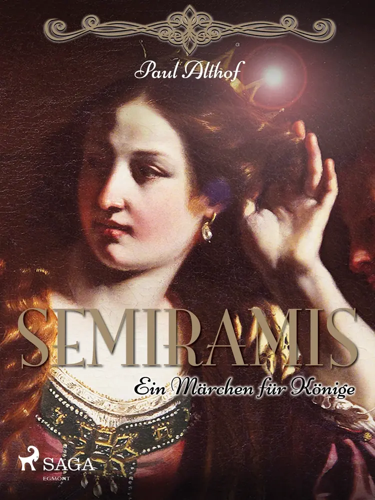 Semiramis. Ein Märchen für Könige af Paul Althof