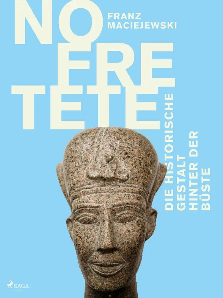 Nofretete: Die historische Gestalt hinter der Büste af Franz Maciejewski