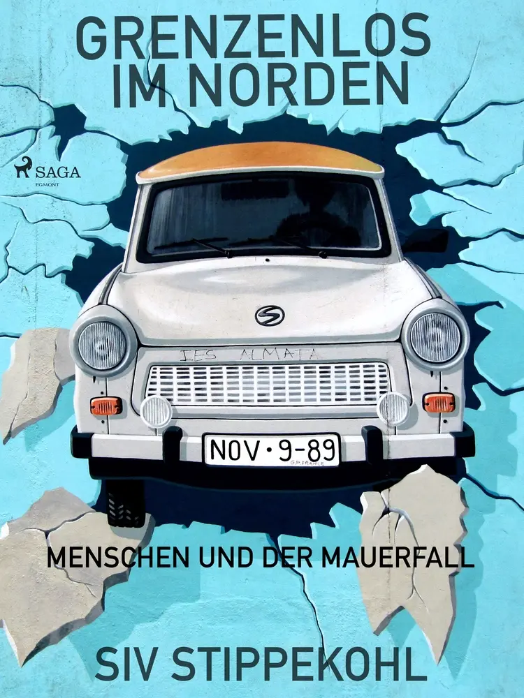 Grenzenlos im Norden: Menschen und der Mauerfall af Siv Stippekohl