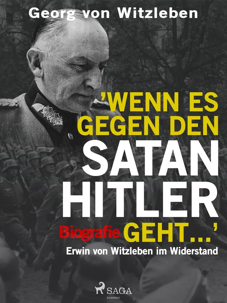 Wenn es gegen den Satan Hitler geht ... af Georg von Witzleben