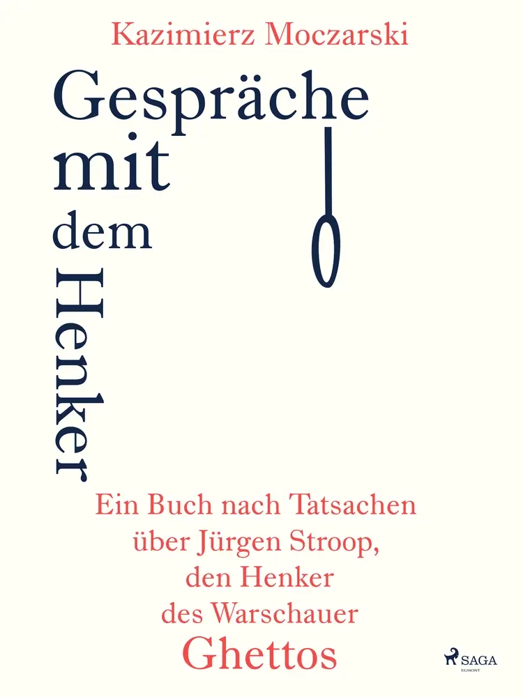 Gespräche mit dem Henker. Ein Buch nach Tatsachen über den SS-General Jürgen Stroop, den Henker des Warschauer Ghettos af Kazimierz Moczarski