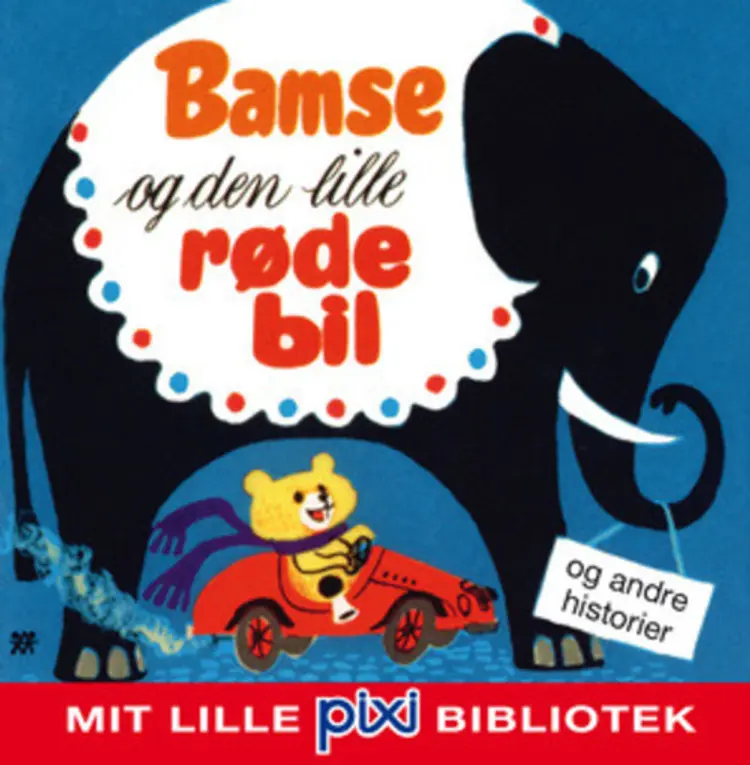 Bamse og den lille, røde bil og andre historier af Grete Janus Hertz