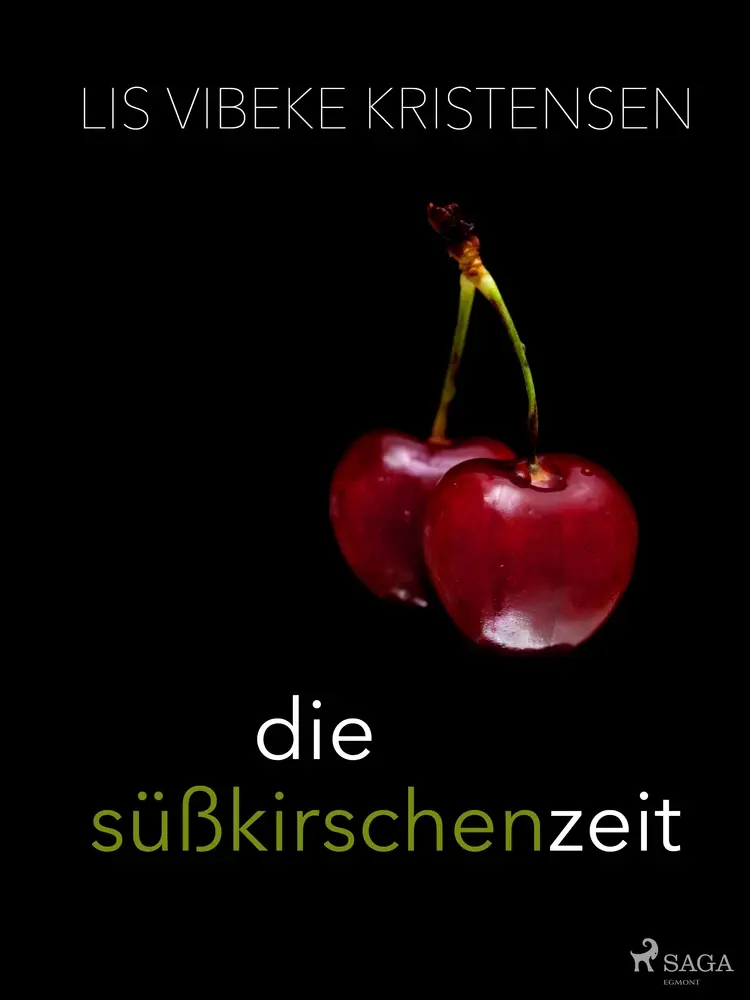 Die Süßkirschenzeit af Lis Vibeke Kristensen
