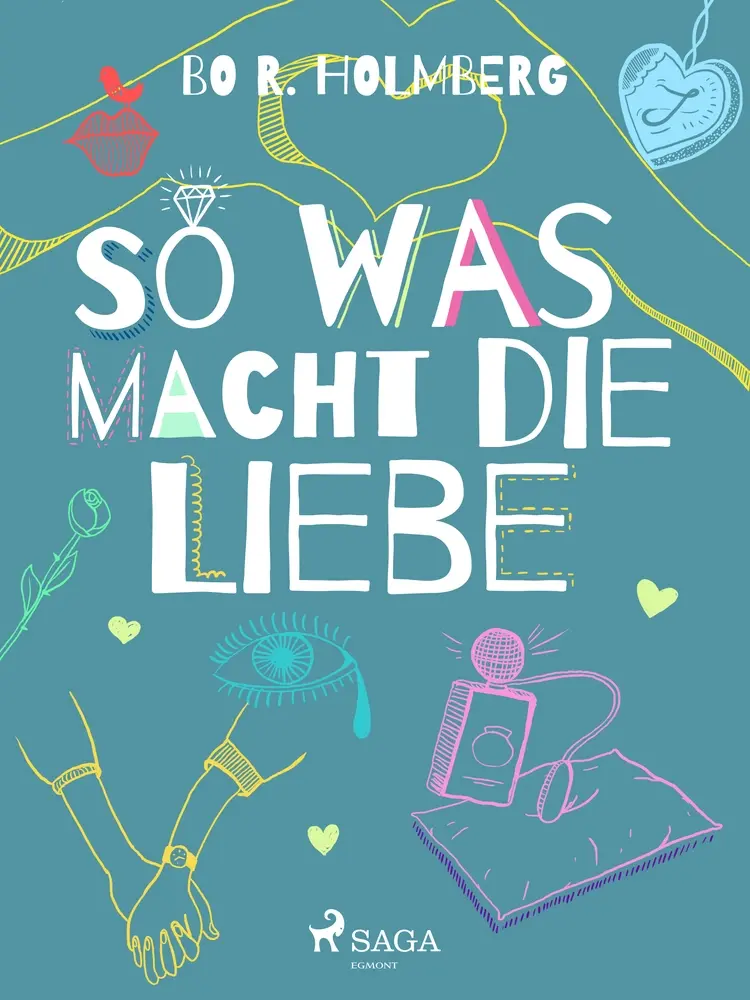 So was macht die Liebe af Bo R. Holmberg