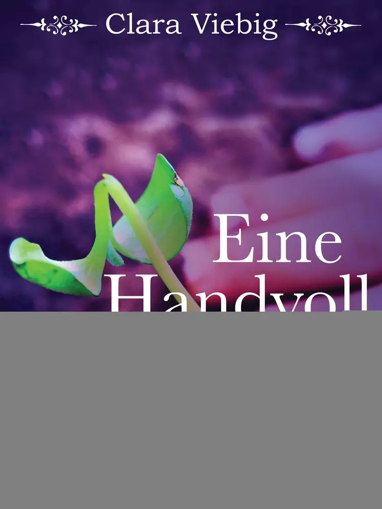 Eine Handvoll Erde af Clara Viebig
