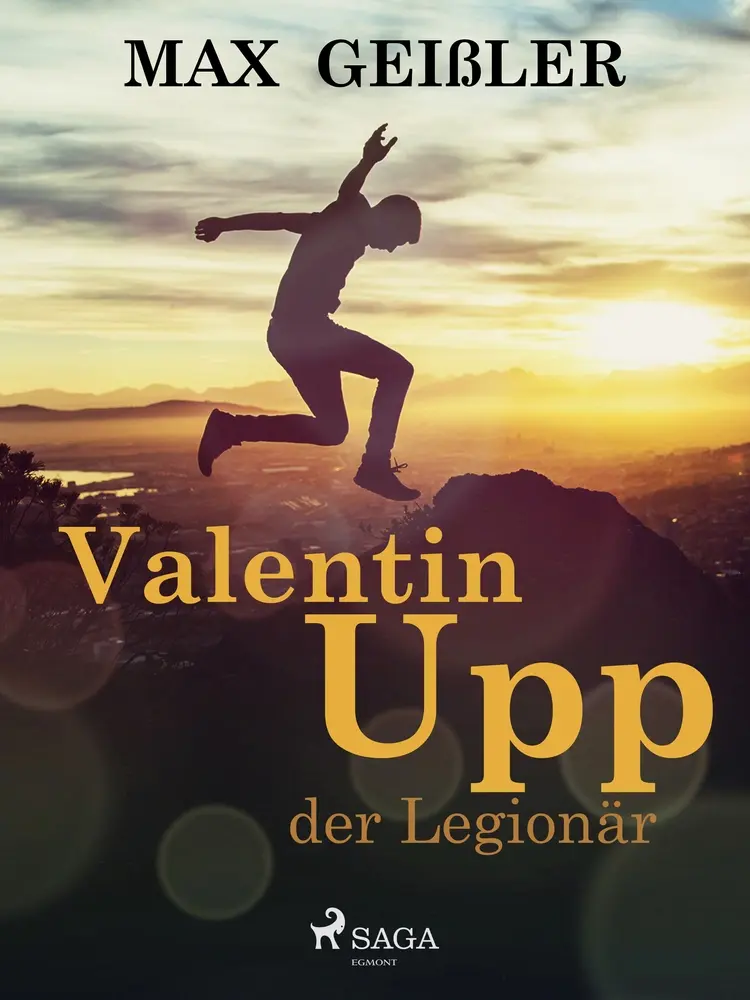 Valentin Upp, der Legionär af Max Geißler