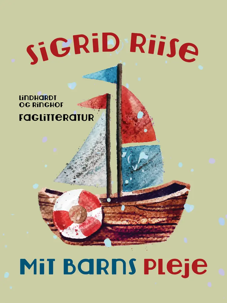 Mit barns pleje af Sigrid Riise