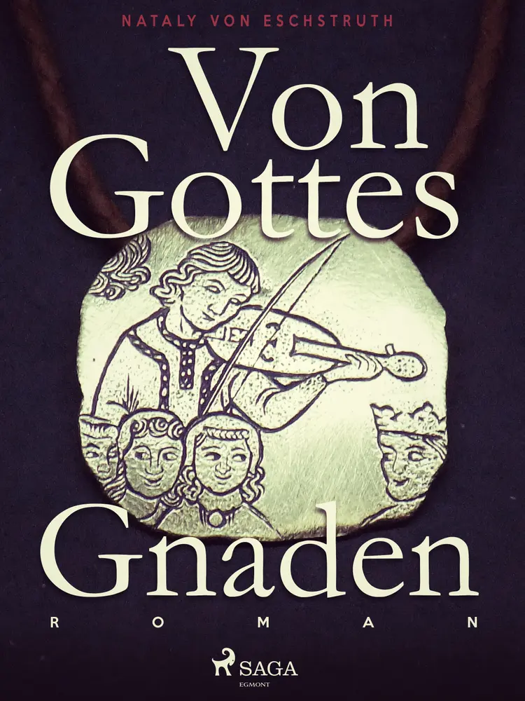 Von Gottes Gnaden af Nataly von Eschstruth