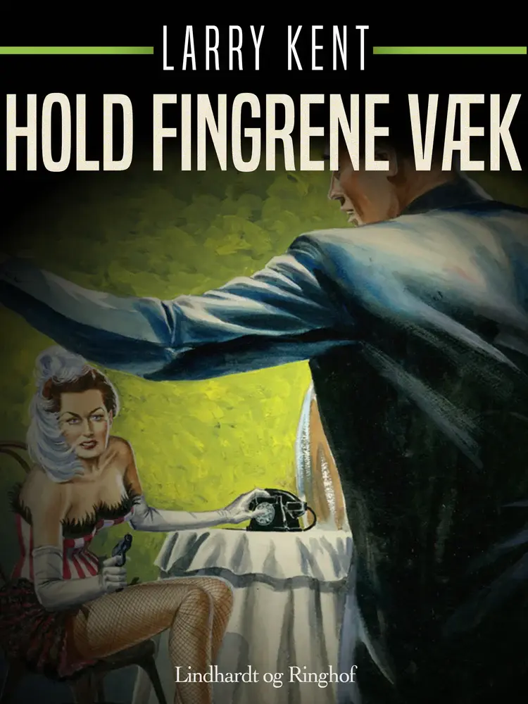 Hold fingrene væk af Larry Kent