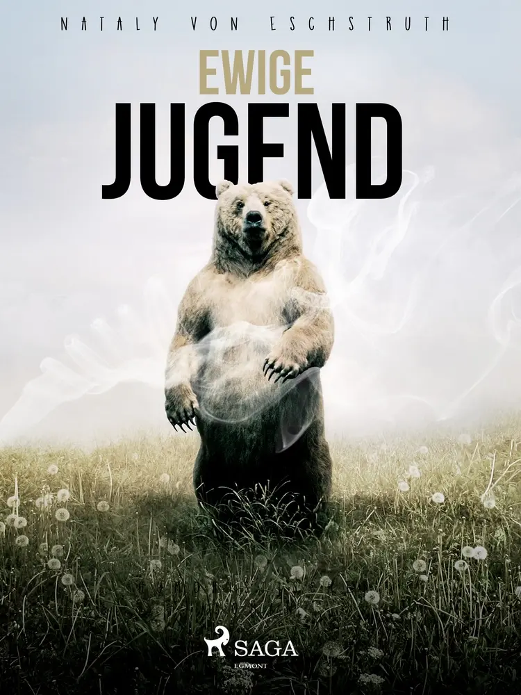 Ewige Jugend af Nataly von Eschstruth