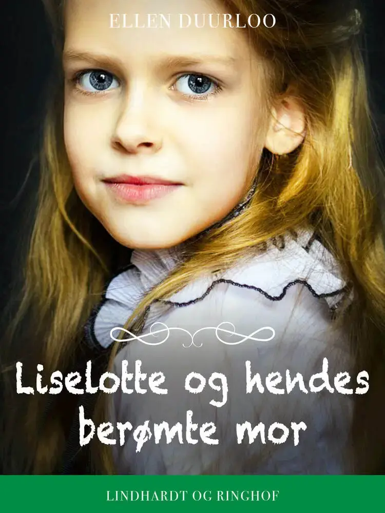 Liselotte og hendes berømte mor af Ellen Duurloo