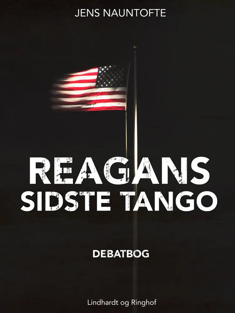 Reagans sidste tango - USA's Mellemøstpolitik i kritisk belysning af Jens Nauntofte