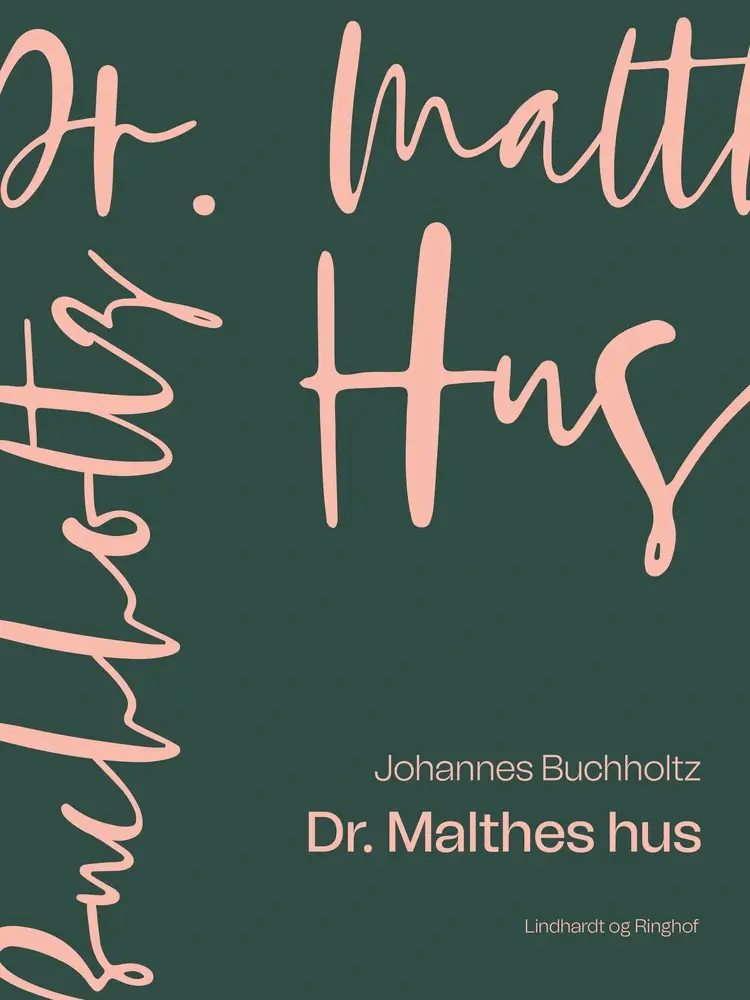 Dr. Malthes hus af Johannes Buchholtz