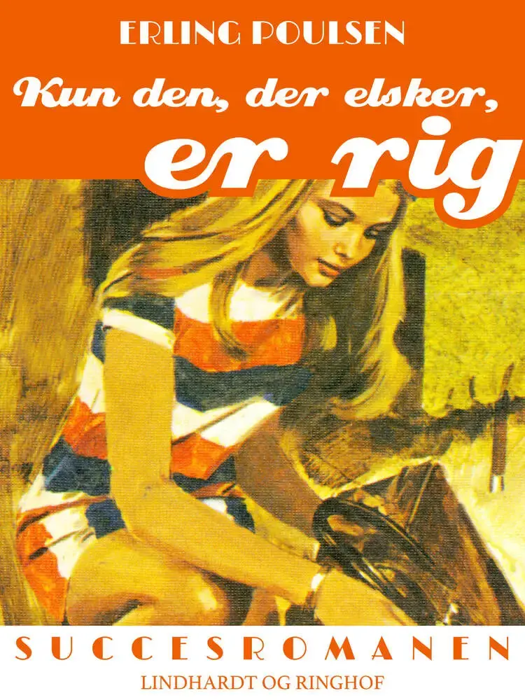 Kun den, der elsker, er rig af Erling Poulsen