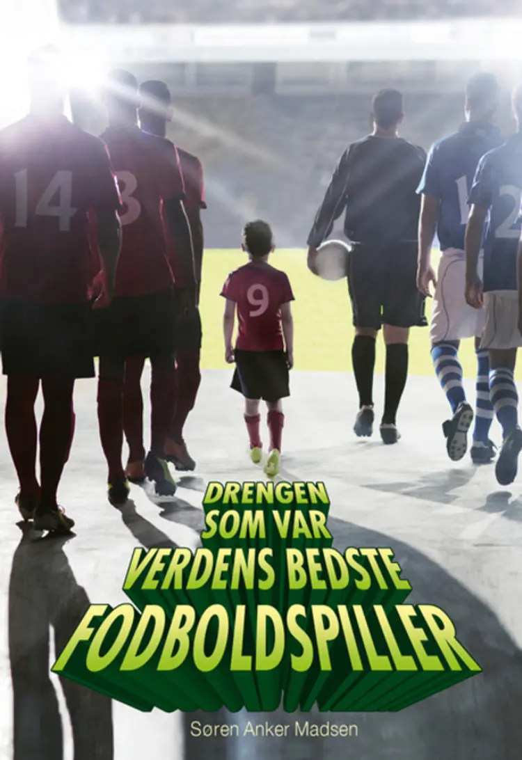 Drengen som var verdens bedste fodboldspiller af Søren Anker Madsen