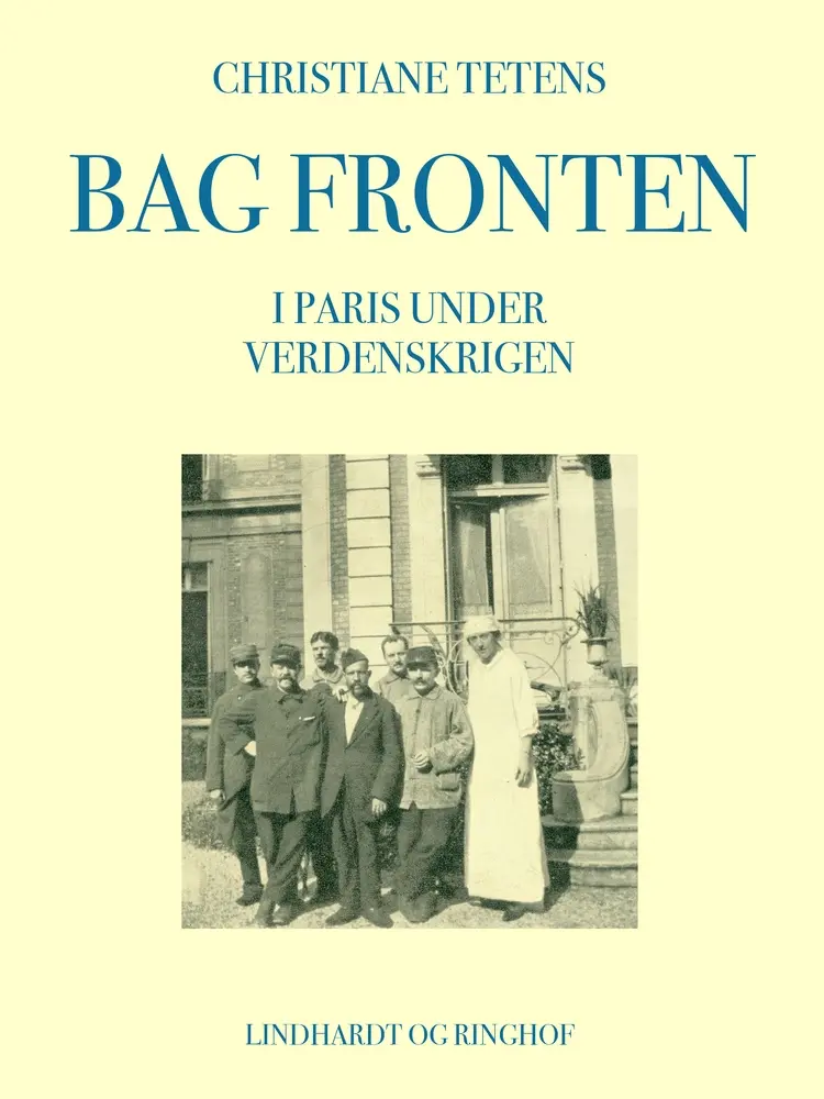 Bag fronten. I Paris under verdenskrigen af Christiane Tetens