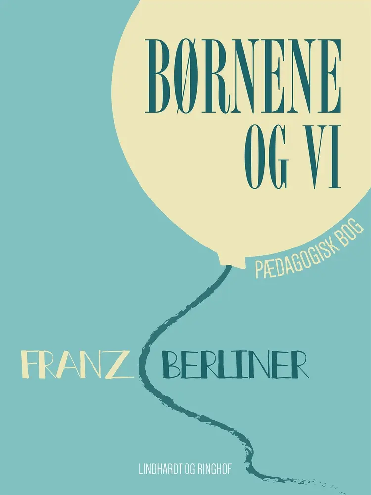 Børnene og vi af Franz Berliner