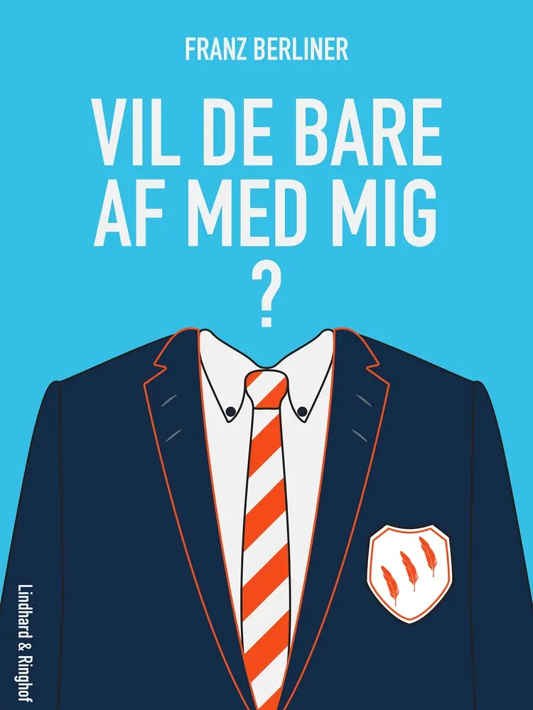 Vil de bare af med mig? af Franz Berliner