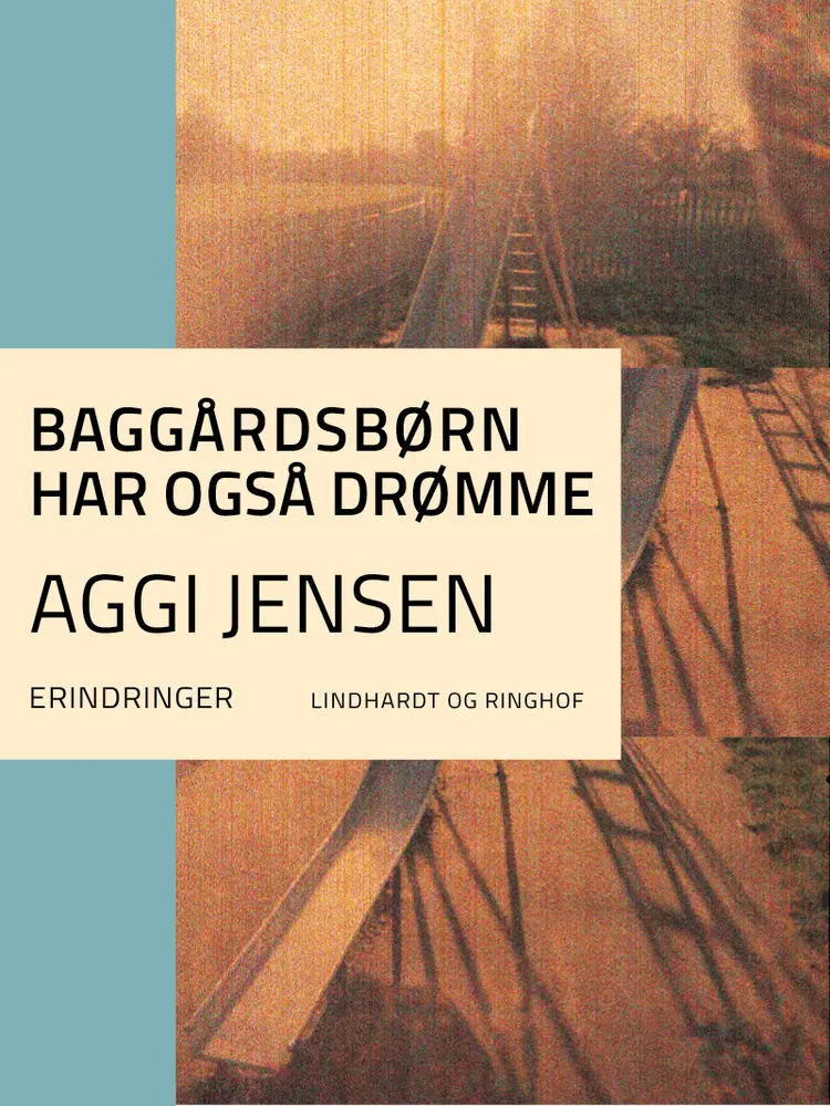 Baggårdsbørn har også drømme af Aggi Jensen