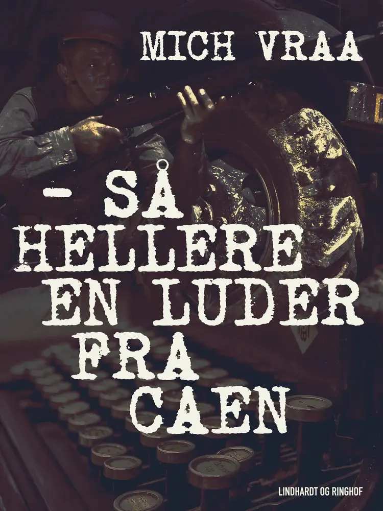 - Så hellere en luder fra Caen af Mich Vraa