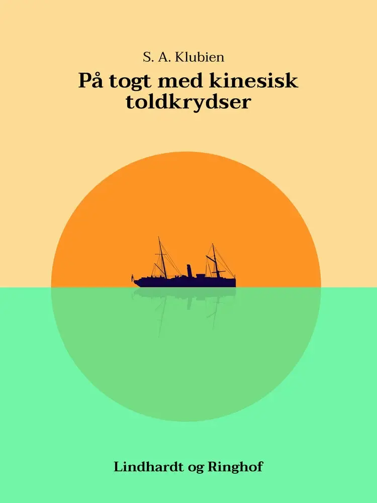 På togt med kinesisk toldkrydser af S.A. Klubien
