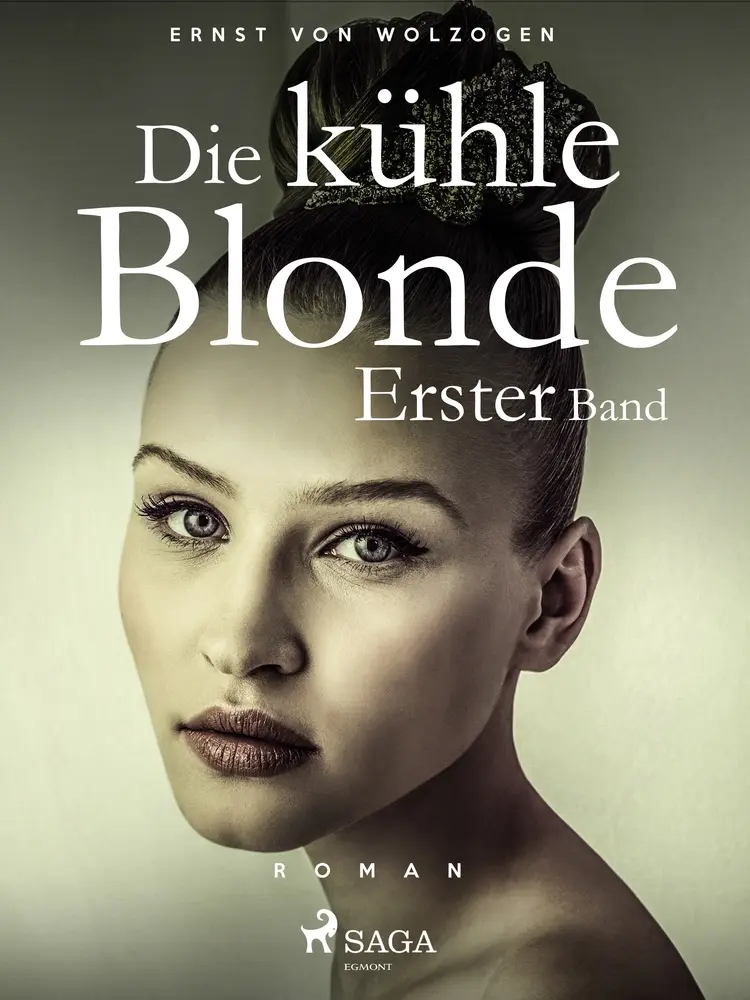 Die kühle Blonde Bd. 1 af Ernst von Wolzogen
