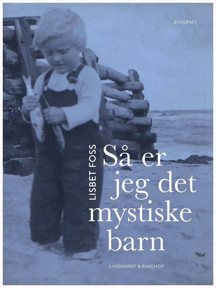 Så er jeg det mystiske barn af Lisbet Foss