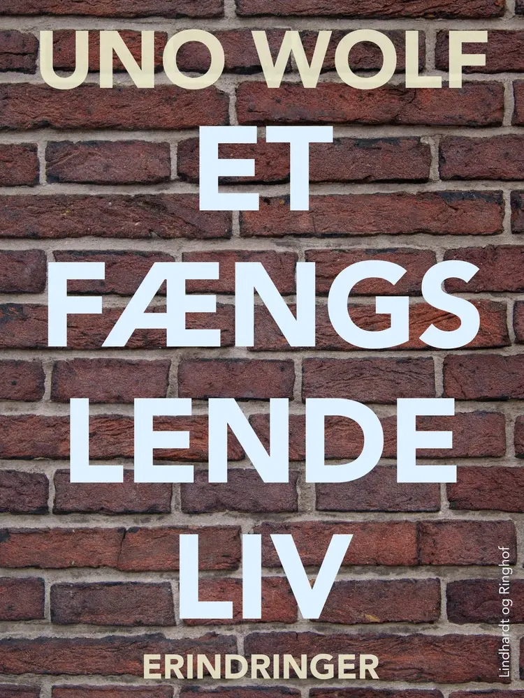 Et fængslende liv af Uno Wolf