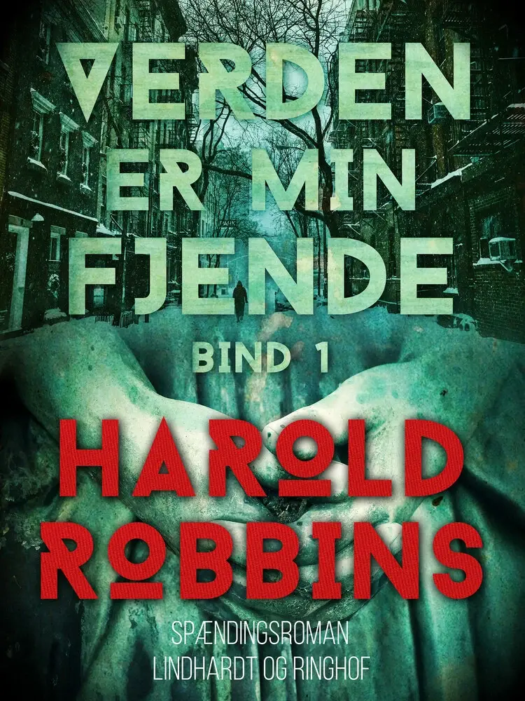 Verden er min fjende - 1. del af Harold Robbins