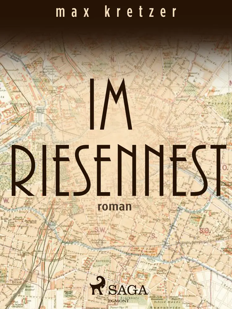 Im Riesennest af Max Kretzer