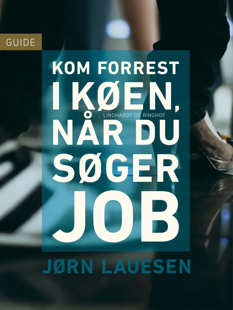 Kom forrest i køen når du søger job af Jørn Lauesen