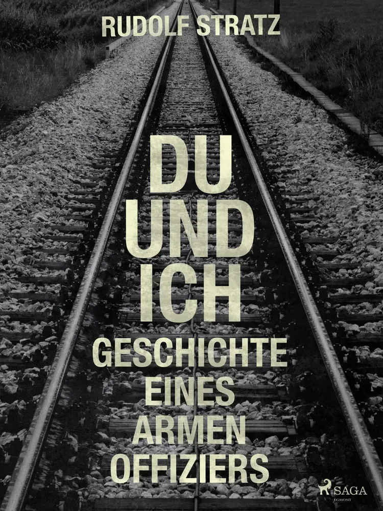 Du und ich. Geschichte eines armen Offiziers af Rudolf Stratz