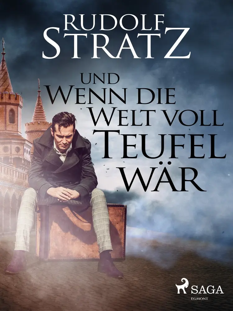 Und wenn die Welt voll Teufel wär af Rudolf Stratz