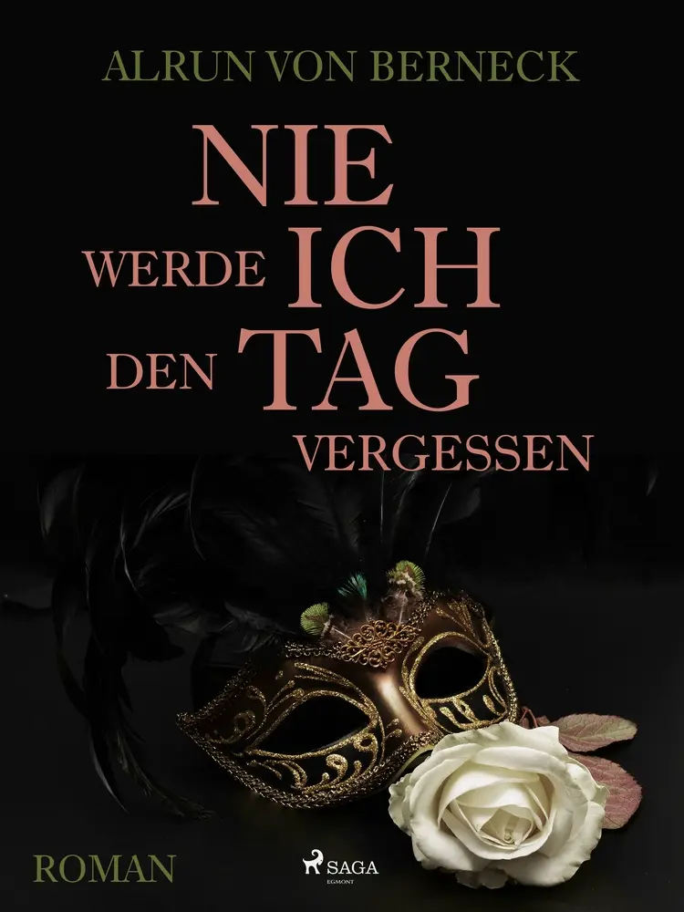 Nie werde ich den Tag vergessen af Alrun von Berneck