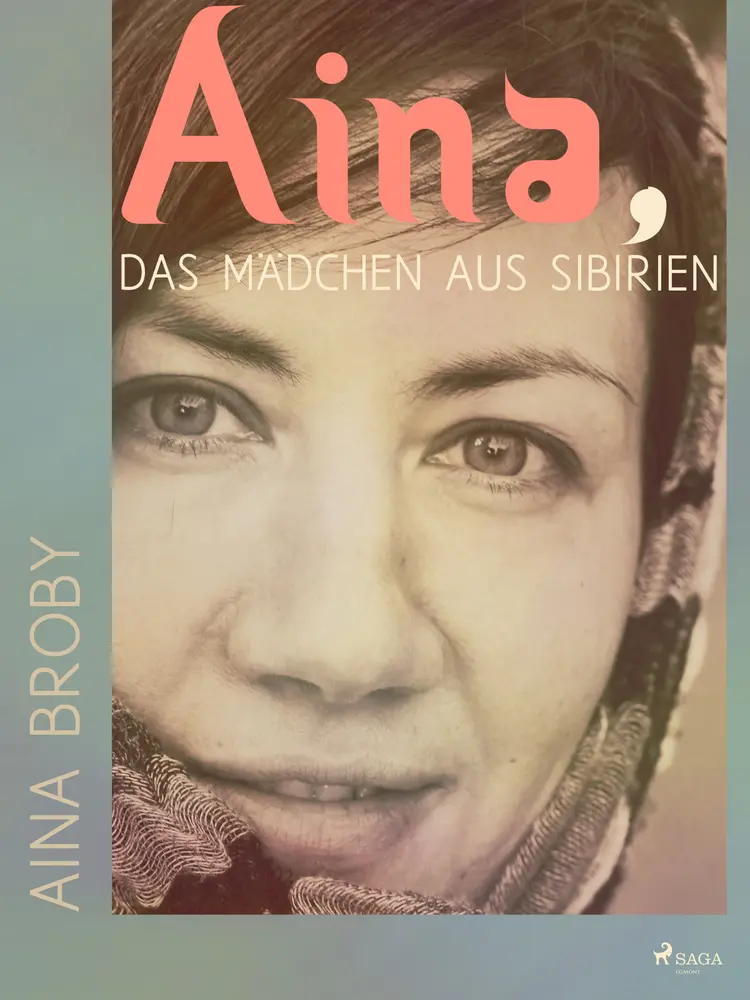 Aina, das Mädchen aus Sibirien af Aina Broby
