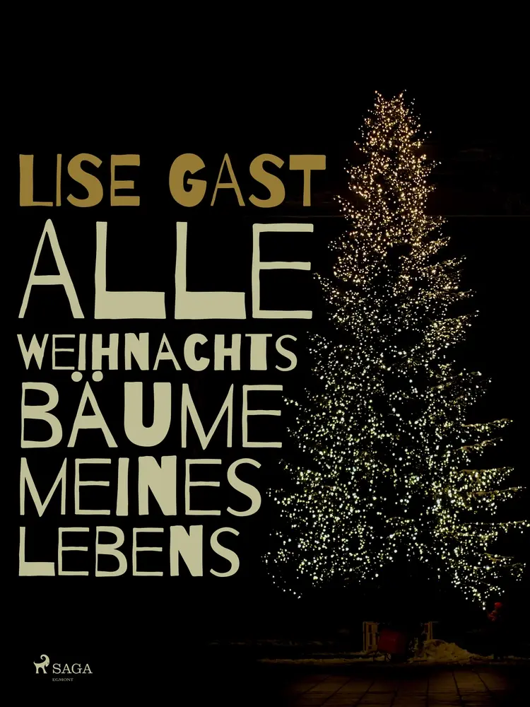 Alle Weihnachtsbäume meines Lebens af Lise Gast