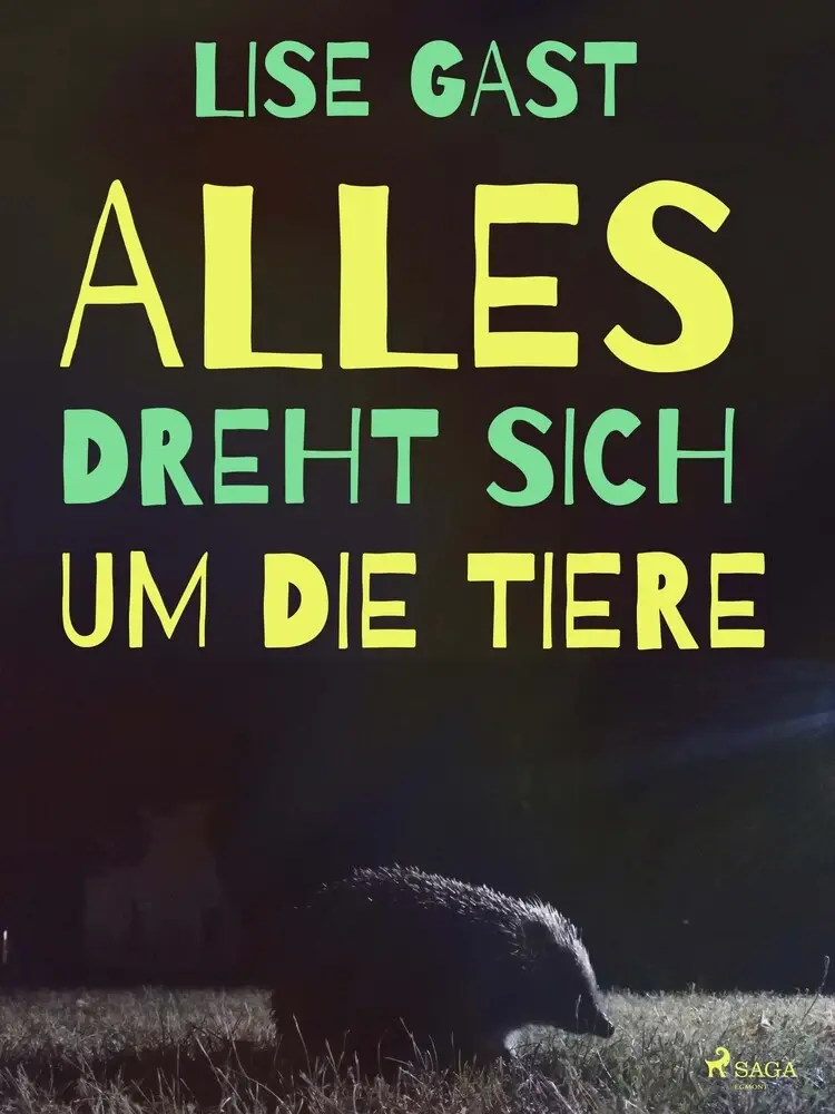 Alles dreht sich um die Tiere af Lise Gast