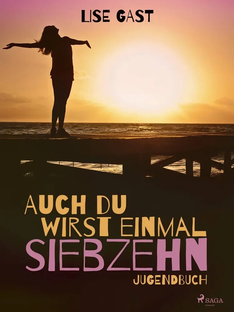 Auch du wirst einmal siebzehn af Lise Gast