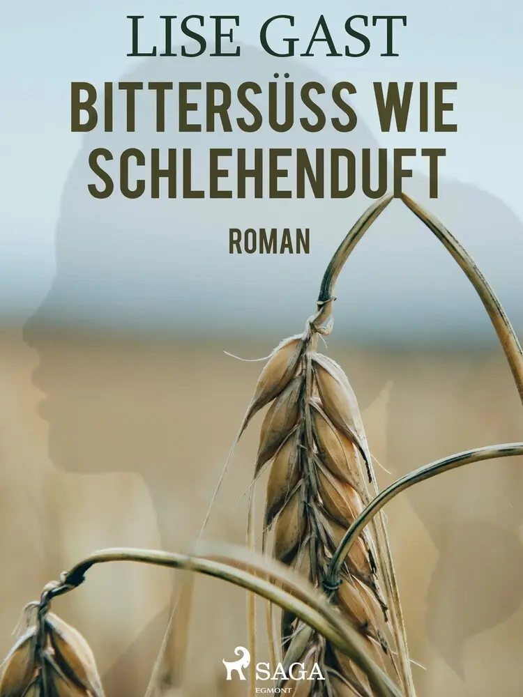 Bittersüss wie Schlehenduft af Lise Gast