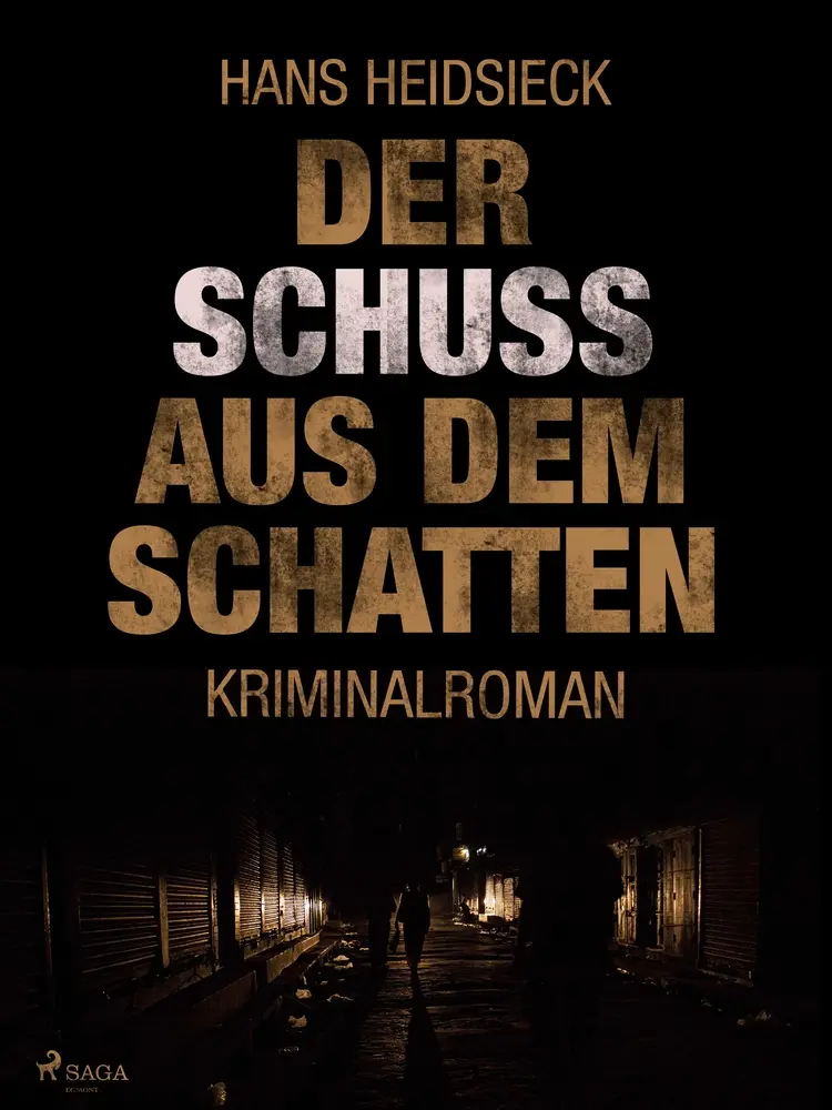 Der Schuss aus dem Schatten af Hans Heidsieck