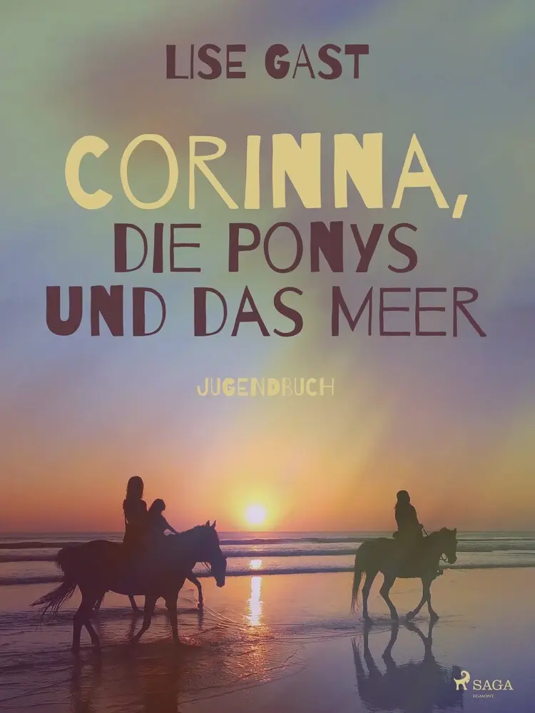 Corinna, die Ponys und das Meer af Lise Gast