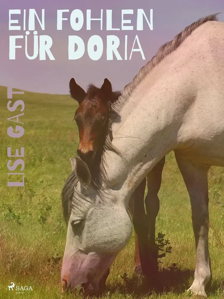 Ein Fohlen für Doria af Lise Gast