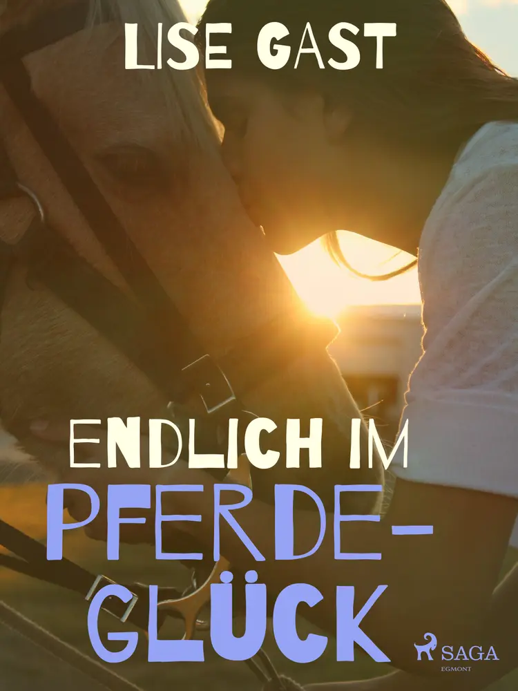 Endlich im Pferdeglück af Lise Gast