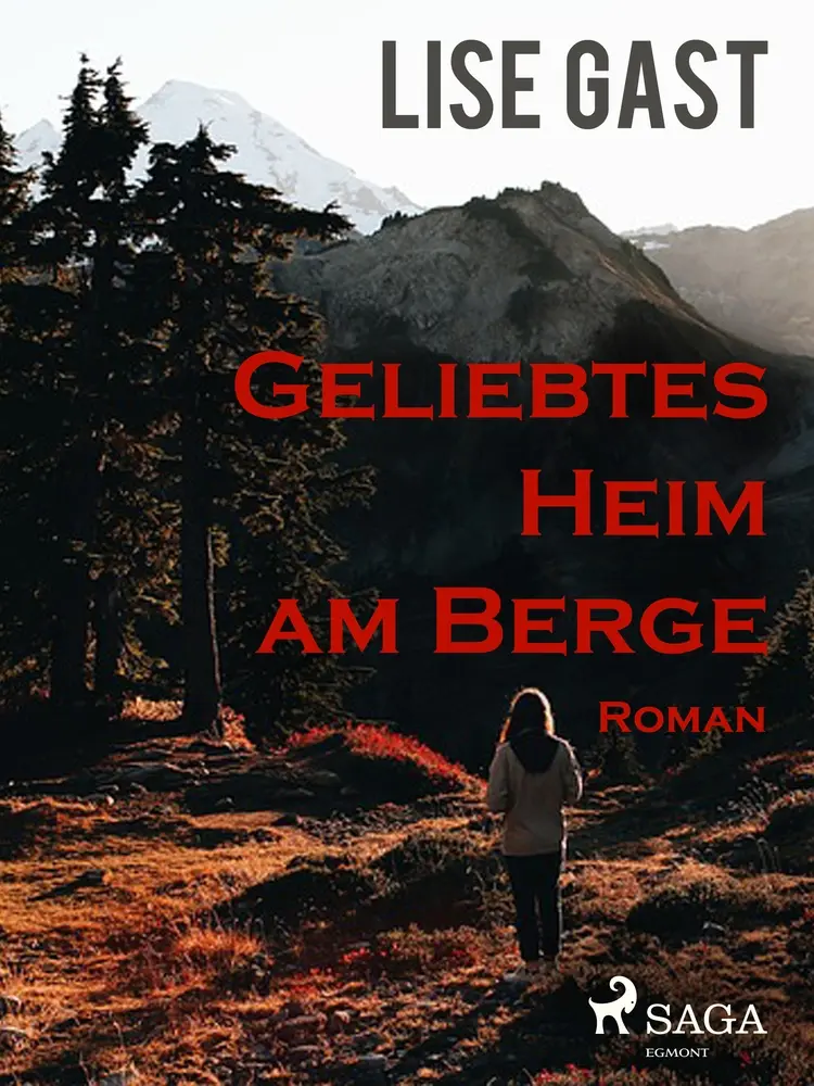 Geliebtes Heim am Berge af Lise Gast