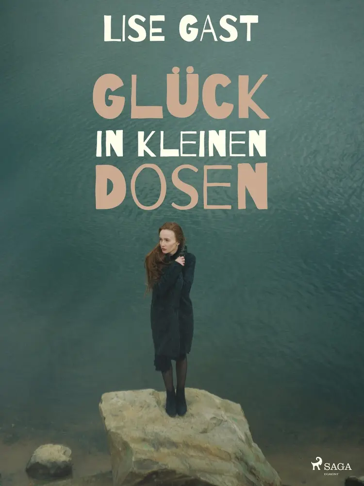 Glück in kleinen Dosen af Lise Gast