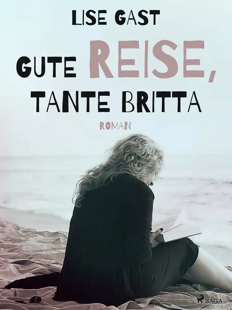 Gute Reise, Tante Britta af Lise Gast