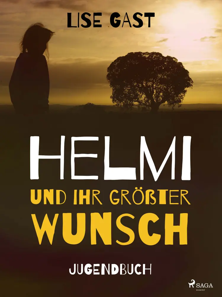 Helmi und ihr grösster Wunsch af Lise Gast
