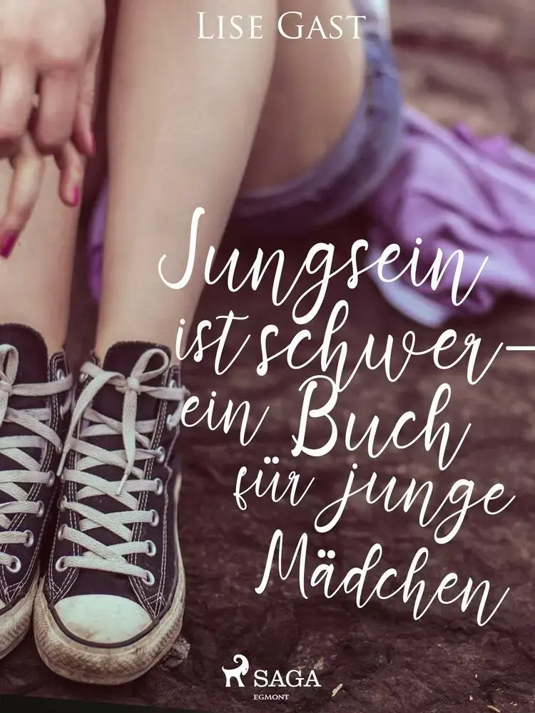Jungsein ist schwer - ein Buch für junge Mädchen af Lise Gast